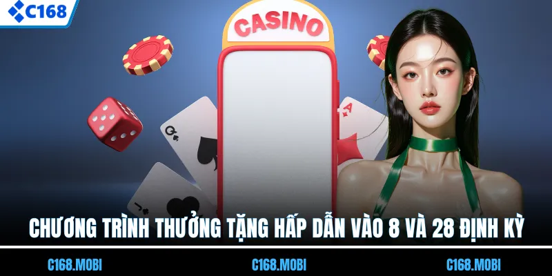 Chương trình thưởng tặng hấp dẫn vào 8 và 28 định kỳ