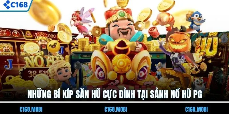 Những bí kíp săn jackpot cực đỉnh tại sảnh nổ hũ PG